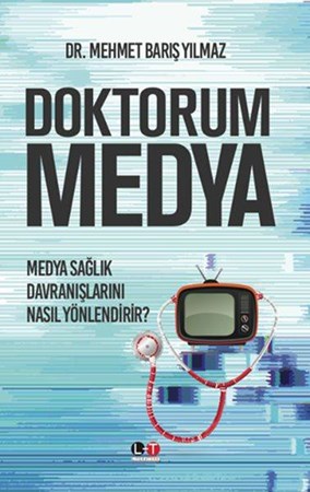 Doktorum Medya Medya Sağlık Davranışlarını Nasıl Yönlendirir