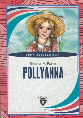 Pollyanna Dünya Çocuk Klasikleri (7-12 Yaş)