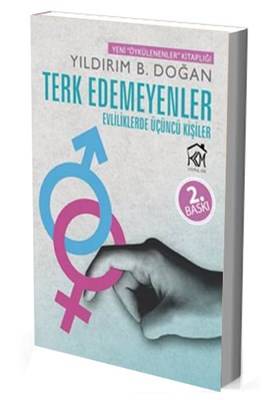 Terk Edemeyenler Evliliklerde Üçüncü Kişiler