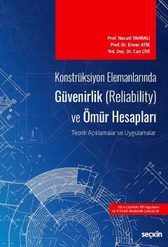Konstrüksiyon Elemanlarında Güvenirlik (Reliability) ve Ömür Hesapları