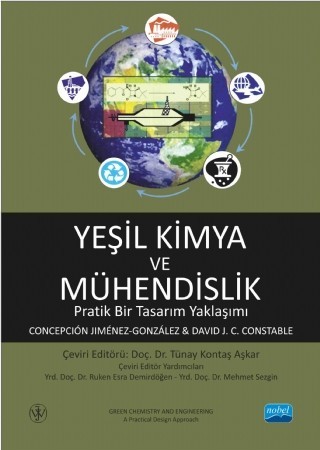 Yeşil Kimya Ve Mühendislik Pratik Bir Tasarım Yaklaşımı - Green Chemistry And Engineering A Practical Design Approach