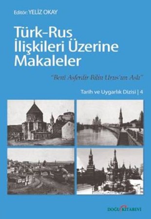 Türk Rus İlişkileri Üzerine Makaleler Beni Esferdir Bilin Urus'un Aslı