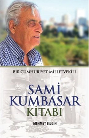 Sami Kumbasar Kitabı  Bir Cumhuriyet Milletvekili