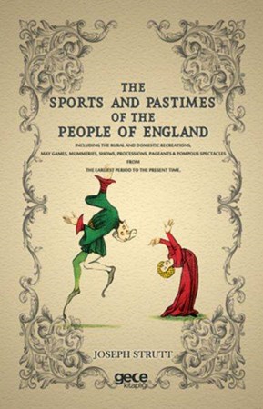 The Sports And Pastimes Of The People Of England