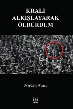Kralı Alkışlayarak Öldürdüm