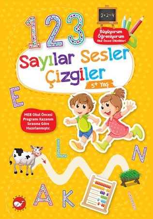Büyüyorum Öğreniyorum Okul Öncesi Etkinlikleri - Sayılar Sesler Çizgiler 5+Yaş