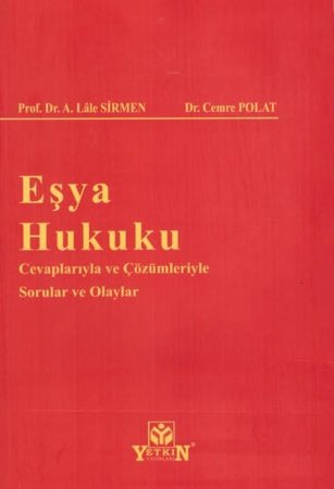 Eşya Hukuku Cevaplarıyla ve Çözümleriyle Sorular ve Olaylar