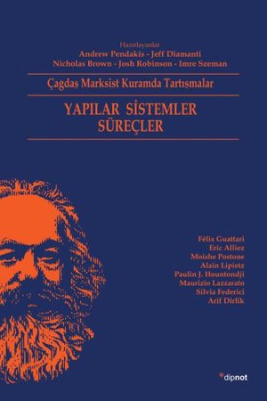 Çağdaş Marksist Kuramda Tartışmalar Yapılar Sistemler Süreçler