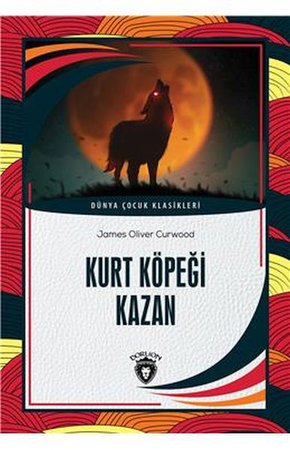 Kurt Köpeği Kazan Dünya Çocuk Klasikleri (7-12 Yaş)