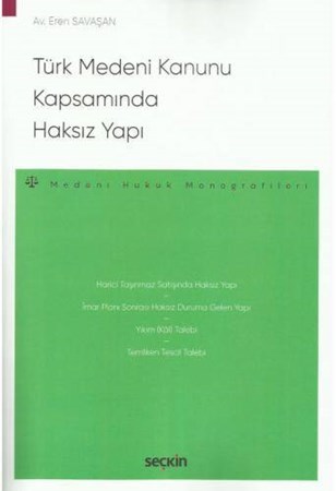 Türk Medeni Kanunu Kapsamında Haksız Yapı