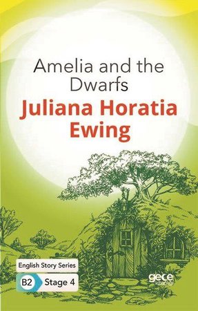 Amelia and the Dwarfs - İngilizce Hikayeler B2 Stage 4