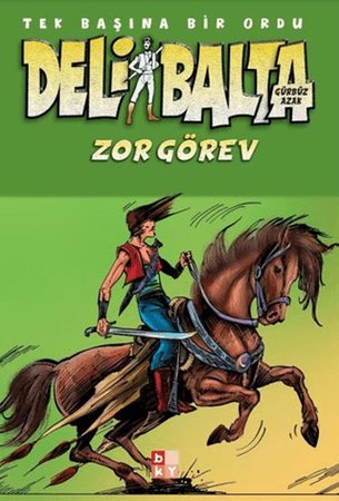 Deli Balta - Zor Görev