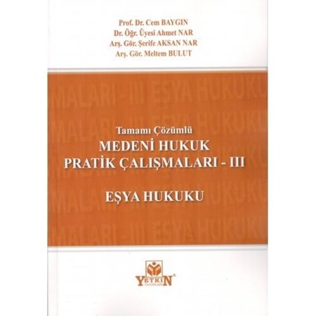 Medeni Hukuk Pratik Çalışmaları Iii Eşya Hukuku Tamamı Çözümlü