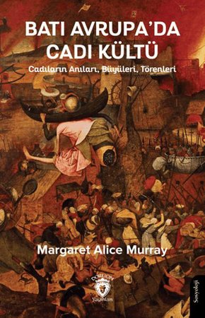 Batı Avrupa’da Cadı Kültü - Cadıların Anıları, Büyüleri, Törenleri