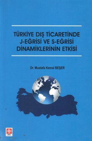 Türkiye Dış Ticaretinde J-Eğrisi ve S-Eğrisi Dinamiklerinin Etkisi