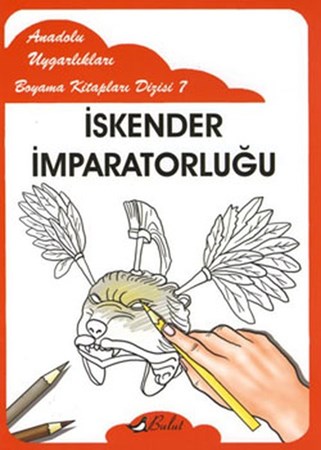 İskender İmparatorluğu Anadolu Uygarlıkları Boyama Kitapları Dizisi 7