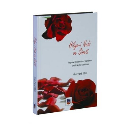 Hilye I Nebi Ve Sireti Peygamberimiz S.a.v. In Şemali I Şerifi Ve Güzel Ahlakı