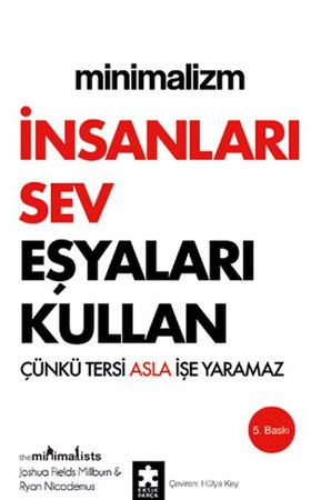 Minimalizm - İnsanları Sev Eşyaları Kullan