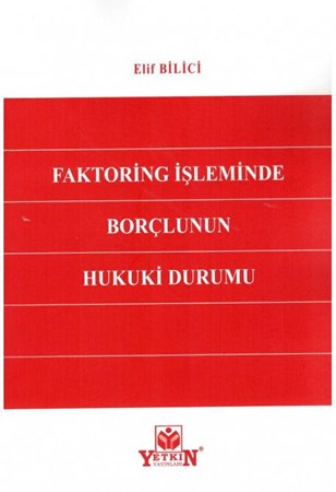 Faktoring İşleminde Borçlunun Hukuki Durumu