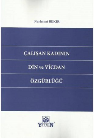 Çalışan Kadının Din ve Vicdan Özgürlüğü