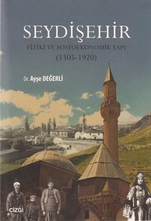Seydişehir Fiziki Ve Sosyoekonomik Yapı 1305 1920