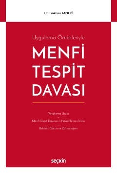 Uygulama Örnekleriyle Menfi Tespit Davası