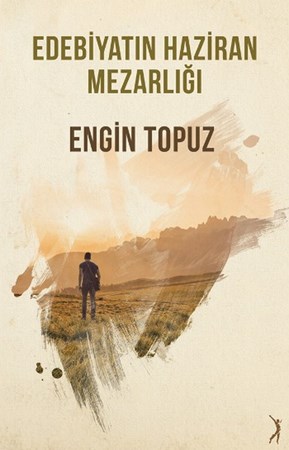 Edebiyatın Haziran Mezarlığı