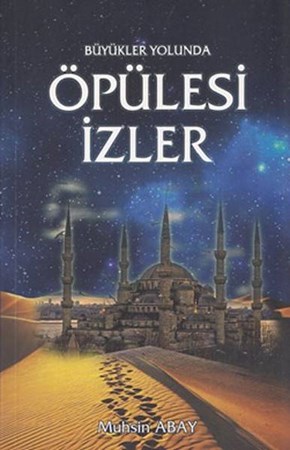 Büyükler Yolunda Öpülesi İzler