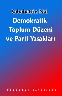 Demokratik Toplum Düzeni Ve Parti Yasakları