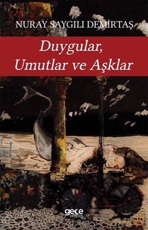Duygular, Umutlar Ve Aşklar