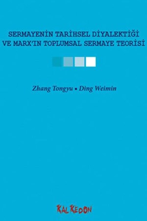 Sermayenin Tarihsel Diyalektiği Ve Marx'ın Toplumsal Sermaye Teorisi