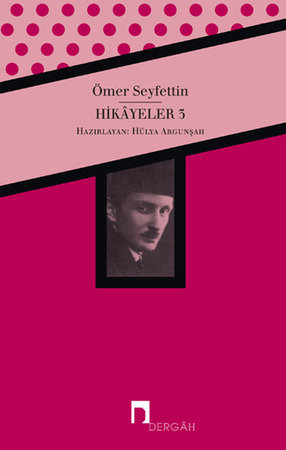 Hikayeler 3 / Ömer Seyfettin Bütün Eserleri 3