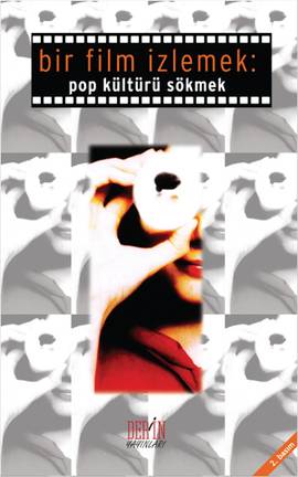 Bir Film İzlemek Pop Kültürü Sökmek