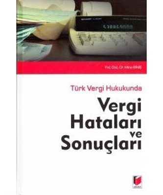 Türk Vergi Hukukunda Vergi Hataları Ve Sonuçları