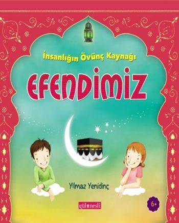 İnsanlığın Övünç Kaynağı Efendimiz