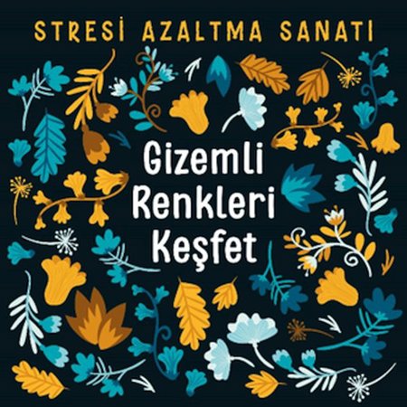 Gizemli Renkleri Keşfet - Stresi Azaltma Sanatı