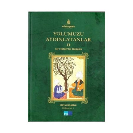 Yolumuzu Aydınlatanlar 2 Asr I Saadet'ten Günümüze