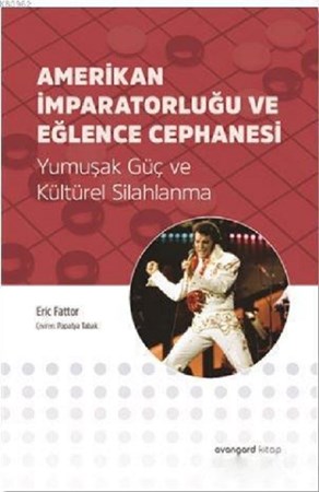 Amerikan İmparatorluğu ve Eğlence Cephanesi / Yumuşak Güç ve Kültürel Silahlama