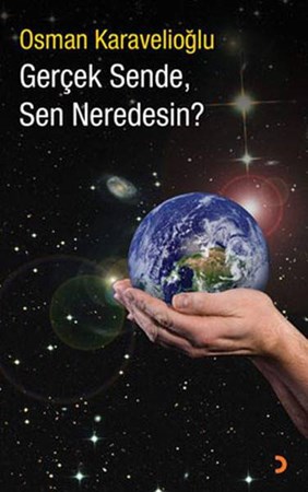 Gerçek Sende Sen Neredesin