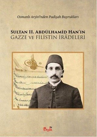 Sultan 2. Abdülhamid Han'ın Gazze Ve Filistin İradeleri