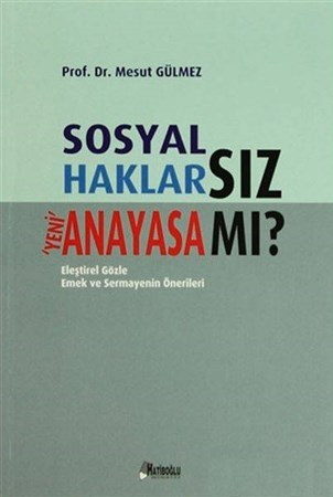 Sosyal Haklarsız Yeni Anayasa Mı