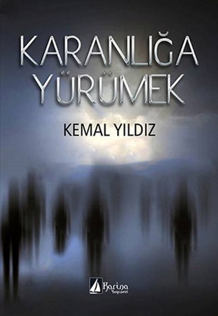 Karanlığa Yürümek