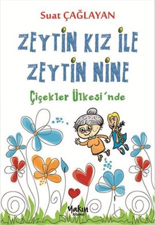 Zeytin Kız Ile Zeytin Nine Çiçekler Ülkesinde