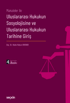 Makaleler ileUluslararası Hukukun Sosyolojisine ve<br />Uluslararası Hukukun Tarihine Giriş