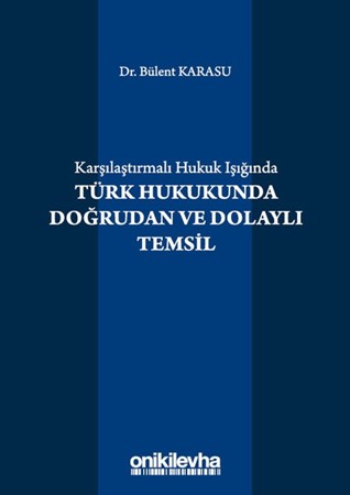 Karşılaştırmalı Hukuk Işığında Türk Hukukunda Doğrudan ve Dolaylı Temsil