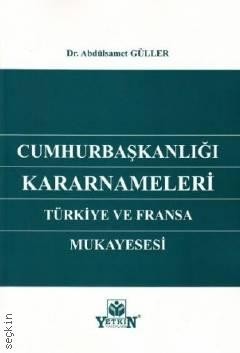 Cumhurbaşkanlığı Kararnameleri Türkiye Ve Fransa Mukayesesi