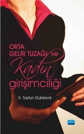 Orta Gelir Tuzağı Ve Kadın Girişimciliği