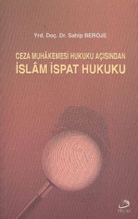 İslam Muhakemesi Hukuku Açısından İslam İspat Hukuku