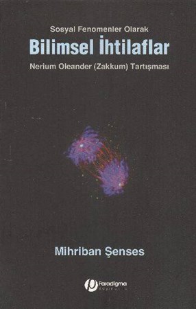 Sosyal Fenomenler Olarak Bilimsel İhtilaflar Nerium Oleander Zakkum Tartışması