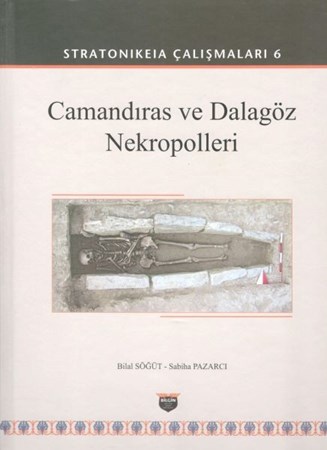 Camandıras Ve Dalagöz Nekropolleri Stratonikeia Çalışmaları 6